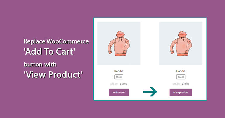 WooCommerce 'Add To Cart' button into 'View Product'
